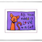 Ed Heck „All you need is love and a cat“, Pigmentdruck auf Bütten mit Katze und Schriftzug, Motivmaß 23,6 × 36,6 cm, Auflage 164/350, ungerahmt, handsigniert.
